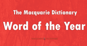 Macquarie Dictionary Word of the Year 2019 is… description for Macquarie Dictionary Word of the Year 2019 is…