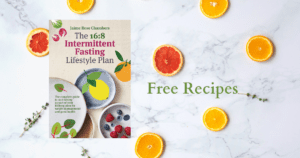 Three free recipes from ‘The 16:8 Intermittent Fasting Lifestyle Plan’ description for Three free recipes from ‘The 16:8 Intermittent Fasting Lifestyle Plan’