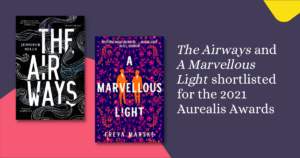 description for ‘The Airways’ and ‘A Marvellous Light’ shortlisted for the 2021 Aurealis Awards