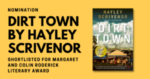 ‘Dirt Town’ by Hayley Scrivenor shortlisted for the Margaret and Colin Roderick Literary Award 2023 description for ‘Dirt Town’ by Hayley Scrivenor shortlisted for the Margaret and Colin Roderick Literary Award 2023