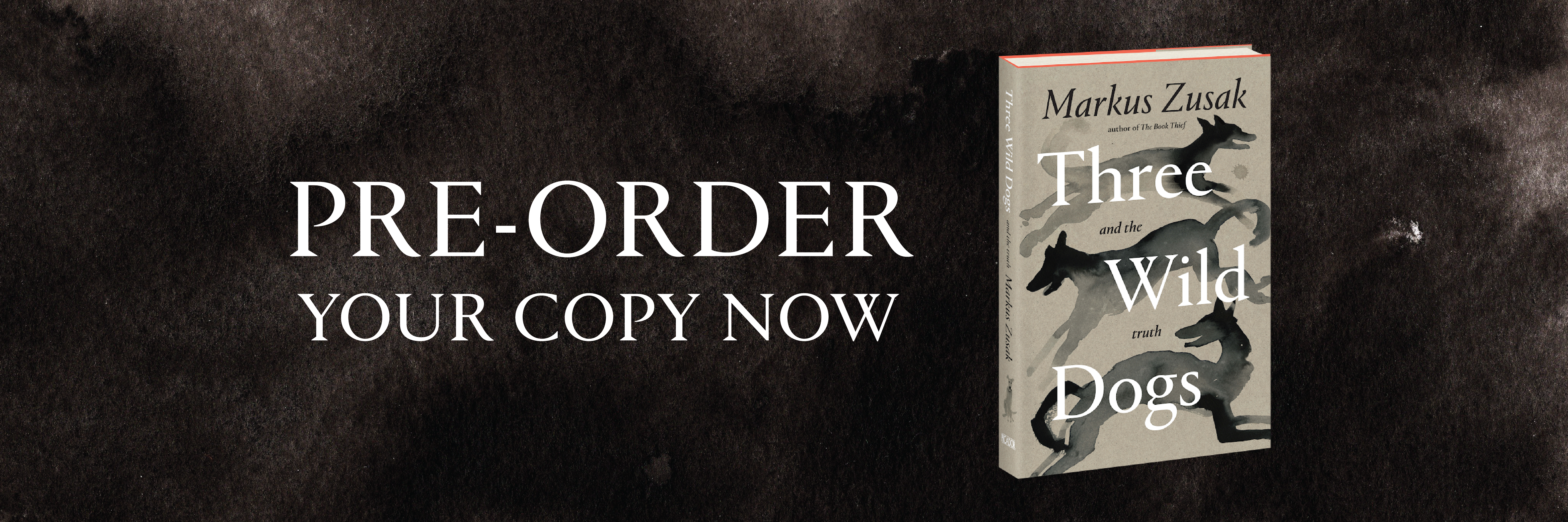 Promotional banner for Three Wild Dogs and the Truth by Markus Zusak