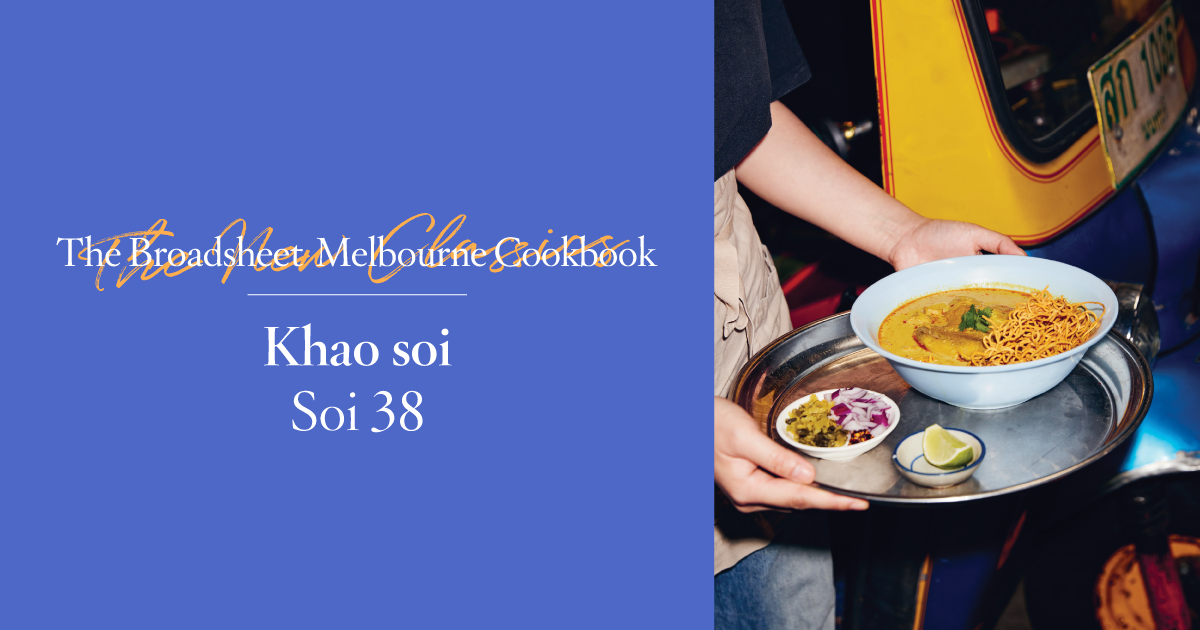 Khao Soi | Soi 38 | The Broadsheet Melbourne Cookbook: The New Classics