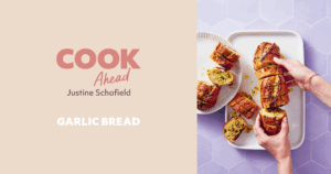 description for Garlic bread | Cook Ahead by Justine Schofield