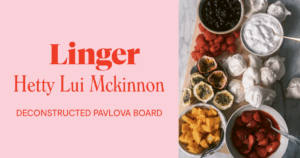 description for Deconstructed Pavlova Board | Linger by Hetty Lui McKinnon