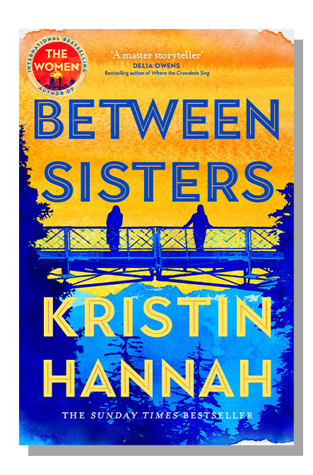 Between Sisters by Kristin Hannah