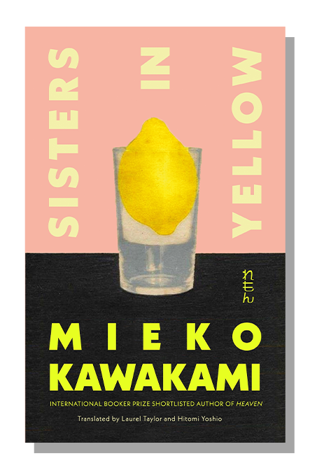 Sisters in Yellow by Mieko Kawakami