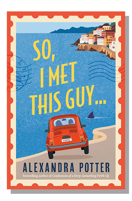 So, I Met This Guy by Alexandra Potter