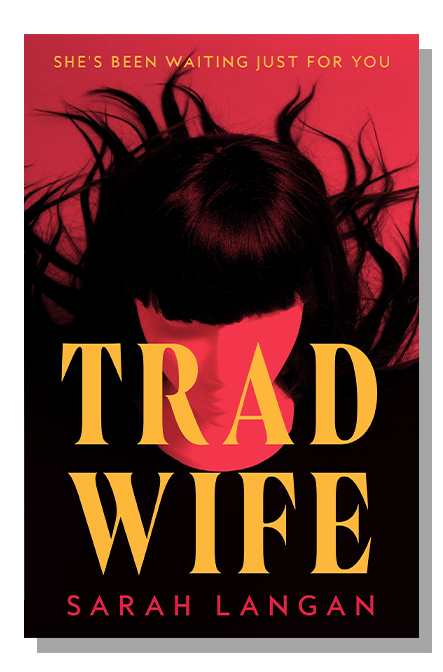 Trad Wife by Sarah Langan